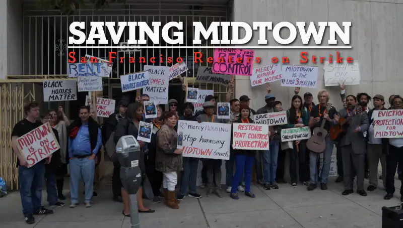 Saving Midtown: San Francisco Renters on Strike